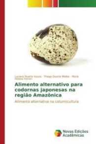 Alimento alternativo para codornas japonesas na região Amazônica : Alimento alternativa na coturnicultura （2017. 52 S. 220 mm）