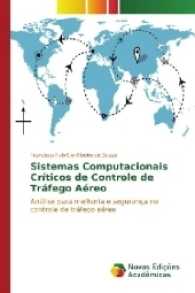 Sistemas Computacionais Críticos de Controle de Tráfego Aéreo : Análise para melhoria e segurança no controle de tráfego aéreo （2017. 52 S. 220 mm）
