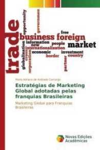 Estratégias de Marketing Global adotadas pelas franquias Brasileiras : Marketing Global para Franquias Brasileiras （2017. 132 S. 220 mm）