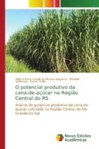 O potencial produtivo da cana-de-açúcar na Região Central do RS : Análise do potencial produtivo de cana-de-açúcar cultivada na Região Central do Rio Grande do Sul （2017. 248 S. 220 mm）