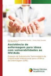 Assistência de enfermagem para idosa com vulnerabilidades ao HIV/Aids : Proposta de Subconjunto Terminológico da Classificação Internacional para a Prática de Enfermagem (CIPE) （2017. 136 S. 220 mm）