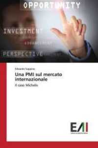 Una PMI sul mercato internazionale : Il caso Michelis （2018. 52 S. 220 mm）