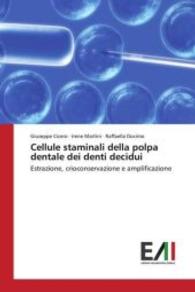 Cellule staminali della polpa dentale dei denti decidui : Estrazione, crioconservazione e amplificazione （2016. 112 S. 220 mm）