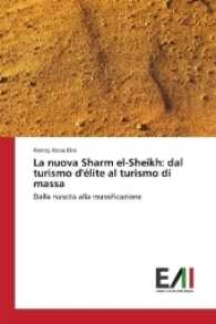 La nuova Sharm el-Sheikh: dal turismo d'&eacute;lite al turismo di massa : Dalla nascita alla massificazione （2016. 92 S. 220 mm）