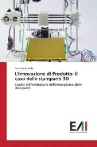 L'innovazione di Prodotto: il caso delle stampanti 3D : Studio dell'evoluzione dell'innovazione delle stampanti （2016. 212 S. 220 mm）