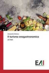 Il turismo enogastronomico : ad Asti （2019. 52 S. 220 mm）