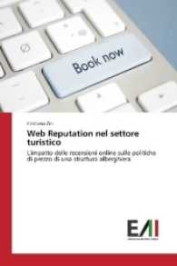 Web Reputation nel settore turistico : L'impatto delle recensioni online sulle politiche di prezzo di una struttura alberghiera （2017. 160 S. 220 mm）