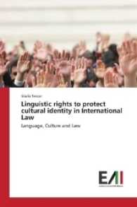 Linguistic rights to protect cultural identity in International Law : Language, Culture and Law （2016. 200 S. 220 mm）