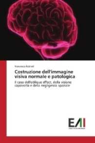 Costruzione dell'immagine visiva normale e patologica : Il caso dell'oblique effect, della visione capovolta e della negligenza spaziale （2017. 96 S. 220 mm）
