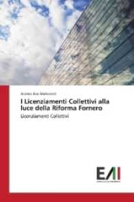 I Licenziamenti Collettivi alla luce della Riforma Fornero : Licenziamenti Collettivi （2017. 208 S. 220 mm）
