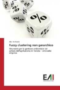 Fuzzy clustering non gerarchico : Strumenti per la gestione ambientale nel settore dell'agriturismo in Veneto - Un'analisi empirica （2017. 300 S. 220 mm）