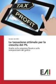La tassazione ottimale per la crescita del PIL : Studio sulla pressione fiscale e sulla composizione del gettito （2017. 112 S. 220 mm）
