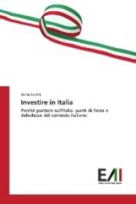Investire in Italia : Perchè puntare sull'Italia: punti di forza e debolezza del contesto italiano （2017. 144 S. 220 mm）