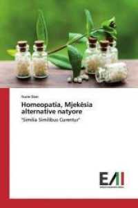 Homeopatia, Mjek&euml;sia alternative natyore : "Similia Similibus Curentur" （2019. 124 S. 220 mm）