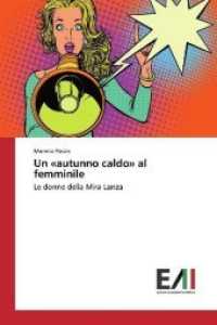 Un "autunno caldo" al femminile : Le donne della Mira Lanza （2019. 104 S. 220 mm）