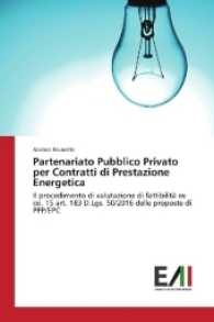 Partenariato Pubblico Privato per Contratti di Prestazione Energetica : Il procedimento di valutazione di fattibilità ex co. 15 art. 183 D.Lgs. 50/2016 delle proposte di PPP/EPC （2017. 96 S. 220 mm）