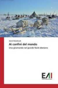 Ai confini del mondo : Una giramondo nel grande Nord siberiano （2019. 156 S. 220 mm）