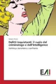 Delitti inquietanti: il ruolo del criminologo e dell'Intelligence : Stalking e terrorismo a confronto （2017. 96 S. 220 mm）