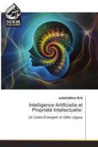 Intelligence Artificielle et Propriété Intellectuelle: : Un Cadre Émergent et Défis Légaux （2025. 132 S. 220 mm）