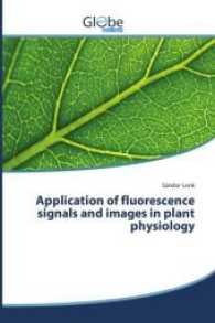 Application of fluorescence signals and images in plant physiology （2016. 132 S. 220 mm）