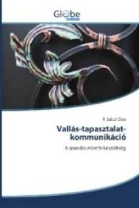 Vallás-tapasztalat-kommunikáció : A szakrális mint felkészültség （2016. 280 S. 220 mm）