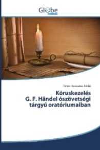 Kóruskezelés G. F. Händel ószövetségi tárgyú oratóriumaiban （2017. 216 S. 220 mm）