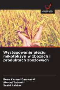 Wystepowanie pieciu mikotoksyn w zbozach i produktach zbozowych （2025. 68 S. 220 mm）