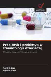 Probiotyk i prebiotyk w stomatologii dzieciecej : Mikrobiom czlowieka i zdrowie jamy ustnej （2025. 188 S. 220 mm）