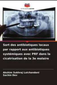 Sort des antibiotiques locaux par rapport aux antibiotiques systémiques avec PRF dans la cicatrisation de la 3e molaire （2025. 60 S. 220 mm）
