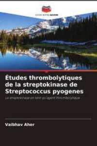 &Eacute;tudes thrombolytiques de la streptokinase de Streptococcus pyogenes : La streptokinase en tant qu'agent thrombolytique （2025. 68 S. 220 mm）