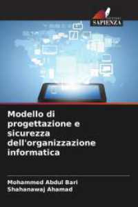 Modello di progettazione e sicurezza dell'organizzazione informatica （2025. 84 S. 220 mm）