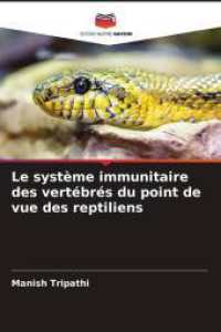 Le système immunitaire des vertébrés du point de vue des reptiliens （2025. 124 S. 220 mm）