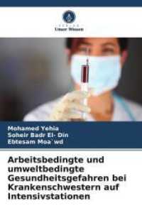 Arbeitsbedingte und umweltbedingte Gesundheitsgefahren bei Krankenschwestern auf Intensivstationen （2025. 96 S. 220 mm）