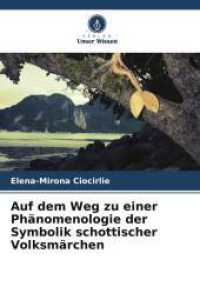 Auf dem Weg zu einer Phänomenologie der Symbolik schottischer Volksmärchen （2025. 76 S. 220 mm）