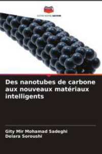 Des nanotubes de carbone aux nouveaux matériaux intelligents （2025. 56 S. 220 mm）