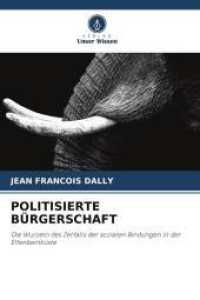 POLITISIERTE BÜRGERSCHAFT : Die Wurzeln des Zerfalls der sozialen Bindungen in der Elfenbeinküste （2025. 72 S. 220 mm）