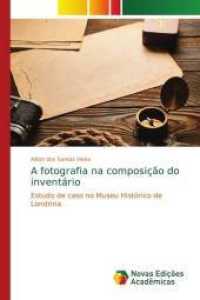 A fotografia na composição do inventário : Estudo de caso no Museu Histórico de Londrina （2018. 84 S. 220 mm）