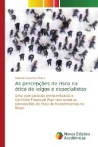 As percepções de risco na ótica de leigos e especialistas : Uma comparação entre médicos e Certified Financial Planners sobre as percepções de risco de investimentos no Brasil （2017. 88 S. 220 mm）