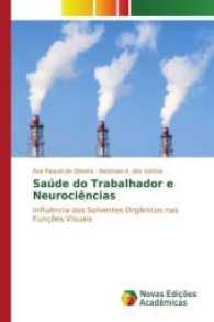 Saúde do Trabalhador e Neurociências : Influência dos Solventes Orgânicos nas Funções Visuais （2017. 76 S. 220 mm）