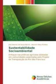 Sustentabilidade Socioambiental : Enfoque nas práticas agrícolas adotadas em comunidades assentadas pelo Projeto de Transposição do Rio São Francisco （2017. 128 S. 220 mm）
