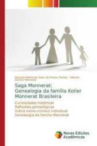 Saga Monnerat: Genealogia da família Koller Monnerat Brasileira : Curiosidades históricas Reflexões genealógicas Índice nome-número individual Genealogia da família Monnerat （2018. 108 S. 220 mm）