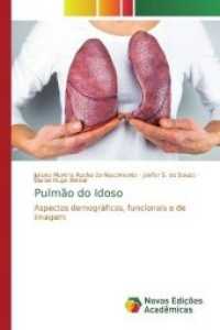 Pulmão do Idoso : Aspectos demográficos, funcionais e de imagem （2019. 92 S. 220 mm）