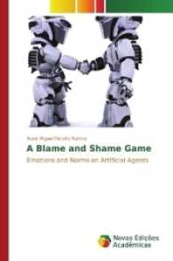 A Blame and Shame Game : Emotions and Norms on Artificial Agents （2017. 136 S. 220 mm）