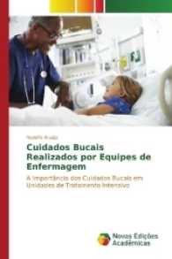 Cuidados Bucais Realizados por Equipes de Enfermagem : A Importância dos Cuidados Bucais em Unidades de Tratamento Intensivo （2017. 120 S. 220 mm）