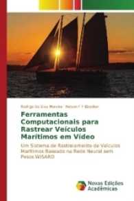 Ferramentas Computacionais para Rastrear Veículos Marítimos em Vídeo : Um Sistema de Rastreiamento de Veículos Marítimos Baseado na Rede Neural sem Pesos WiSARD （2017. 320 S. 220 mm）