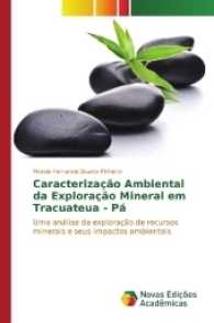 Caracterização Ambiental da Exploração Mineral em Tracuateua - Pá : Uma análise da exploração de recursos minerais e seus impactos ambientais （2017. 72 S. 220 mm）