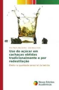 Uso do açúcar em cachaças obtidas tradicionalmente e por redestilação : Efeito na qualidade sensorial da bebida （2017. 76 S. 220 mm）