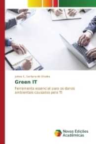 Green IT : Ferramenta essencial para os danos ambientais causados pela TI （2017. 52 S. 220 mm）