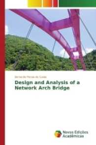 Design and Analysis of a Network Arch Bridge （2017. 160 S. 220 mm）