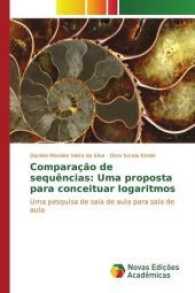 Comparação de sequências: Uma proposta para conceituar logaritmos : Uma pesquisa de sala de aula para sala de aula （2017. 200 S. 220 mm）